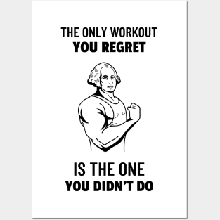 The Only Workout You Regret is the One You Didn't Do Posters and Art